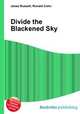 Divide the Blackened Sky, Jesse Russell,Ronald Cohn 