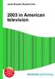 2003 in American television, Jesse Russell,Ronald Cohn 