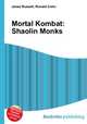 Mortal Kombat: Shaolin Monks, Jesse Russell,Ronald Cohn 