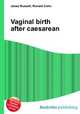 Vaginal birth after caesarean, Jesse Russell,Ronald Cohn 