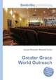 Greater Grace World Outreach, Jesse Russell,Ronald Cohn 