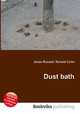 Dust bath, Jesse Russell,Ronald Cohn 