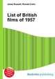 List of British films of 1957, Jesse Russell,Ronald Cohn 