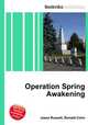 Operation Spring Awakening, Jesse Russell,Ronald Cohn 