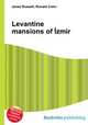 Levantine mansions of Izmir, Jesse Russell,Ronald Cohn 