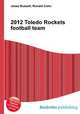 2012 Toledo Rockets football team, Jesse Russell,Ronald Cohn 