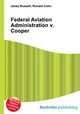 Federal Aviation Administration v. Cooper, Jesse Russell,Ronald Cohn 