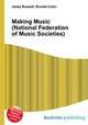 Making Music (National Federation of Music Societies), Jesse Russell,Ronald Cohn 