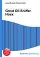 Great Oil Sniffer Hoax, Jesse Russell,Ronald Cohn 