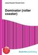 Dominator (roller coaster), Jesse Russell,Ronald Cohn 