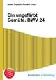 Ein ungefarbt Gemute, BWV 24, Jesse Russell,Ronald Cohn 
