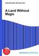 A Land Without Magic, Jesse Russell,Ronald Cohn 