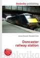 Doncaster railway station, Jesse Russell,Ronald Cohn 