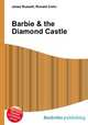 Barbie & the Diamond Castle, Jesse Russell,Ronald Cohn 