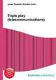 Triple play (telecommunications), Jesse Russell,Ronald Cohn 