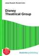 Disney Theatrical Group, Jesse Russell,Ronald Cohn 