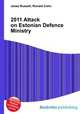 2011 Attack on Estonian Defence Ministry, Jesse Russell,Ronald Cohn 