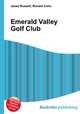 Emerald Valley Golf Club, Jesse Russell,Ronald Cohn 