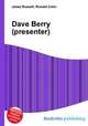 Dave Berry (presenter), Jesse Russell,Ronald Cohn 