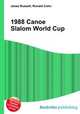1988 Canoe Slalom World Cup, Jesse Russell,Ronald Cohn 
