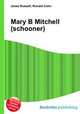 Mary B Mitchell (schooner), Jesse Russell,Ronald Cohn 