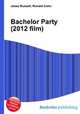 Bachelor Party (2012 film), Jesse Russell,Ronald Cohn 