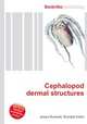 Cephalopod dermal structures, Jesse Russell,Ronald Cohn 