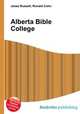Alberta Bible College, Jesse Russell,Ronald Cohn 