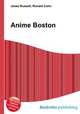 Anime Boston, Jesse Russell,Ronald Cohn 