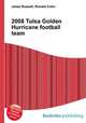 2008 Tulsa Golden Hurricane football team, Jesse Russell,Ronald Cohn 