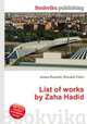 List of works by Zaha Hadid, Jesse Russell,Ronald Cohn 