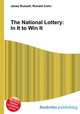 The National Lottery: In It to Win It, Jesse Russell,Ronald Cohn 