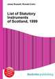List of Statutory Instruments of Scotland, 1999, Jesse Russell,Ronald Cohn 
