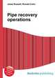 Pipe recovery operations, Jesse Russell,Ronald Cohn 