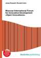 Moscow International Forum for Innovative Development "Open Innovations", Jesse Russell,Ronald Cohn 