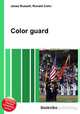 Color guard, Jesse Russell,Ronald Cohn 