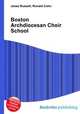 Boston Archdiocesan Choir School, Jesse Russell,Ronald Cohn 