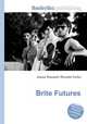 Brite Futures, Jesse Russell,Ronald Cohn 
