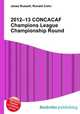 2012–13 CONCACAF Champions League Championship Round, Jesse Russell,Ronald Cohn 