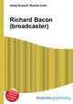 Richard Bacon (broadcaster), Jesse Russell,Ronald Cohn 