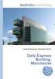Daily Express Building, Manchester, Jesse Russell,Ronald Cohn 