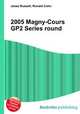 2005 Magny-Cours GP2 Series round, Jesse Russell,Ronald Cohn 