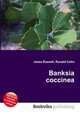 Banksia coccinea, Jesse Russell,Ronald Cohn 