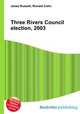 Three Rivers Council election, 2003, Jesse Russell,Ronald Cohn 
