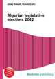 Algerian legislative election, 2012, Jesse Russell,Ronald Cohn 