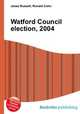 Watford Council election, 2004, Jesse Russell,Ronald Cohn 