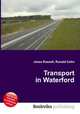 Transport in Waterford, Jesse Russell,Ronald Cohn 