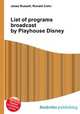 List of programs broadcast by Playhouse Disney, Jesse Russell,Ronald Cohn 