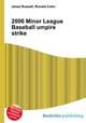 2006 Minor League Baseball umpire strike, Jesse Russell,Ronald Cohn 