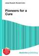Pioneers for a Cure, Jesse Russell,Ronald Cohn 
